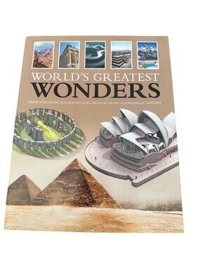 Worlds Greatest Wonders: Man-Made To Natural Marvels Illustrated Book